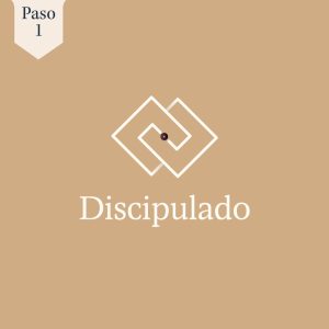 Paso 1: Discipulado